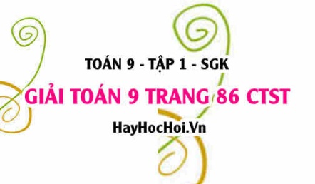Giải Toán 9 trang 86 tập 1 Chân trời sáng tạo SGK